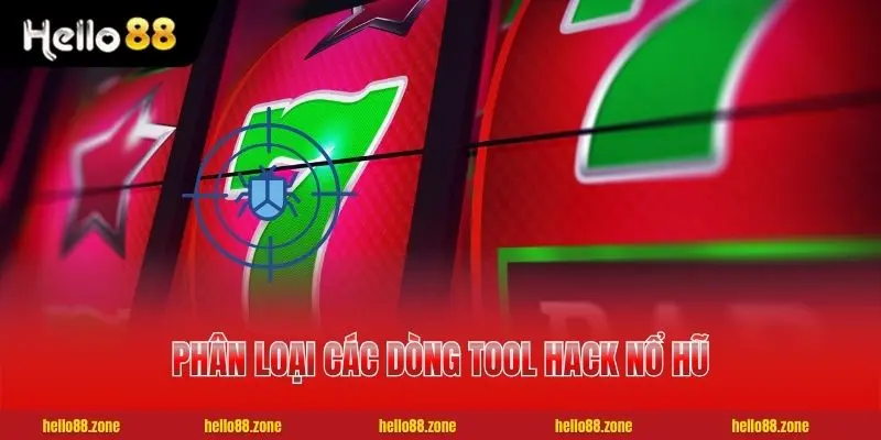 Phân loại các dòng tool hack nổ hũ phổ biến nhất