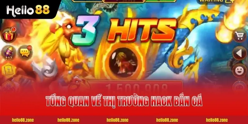 Tổng quan về thị trường hack bắn cá hiện nay
