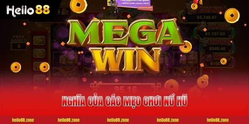 2 Mẹo Chơi Nổ Hũ - Bí Quyết Gia Tăng 90% Tỷ Lệ Chiến Thắng Ý nghĩa của các mẹo chơi nổ hũ đối với người chơi