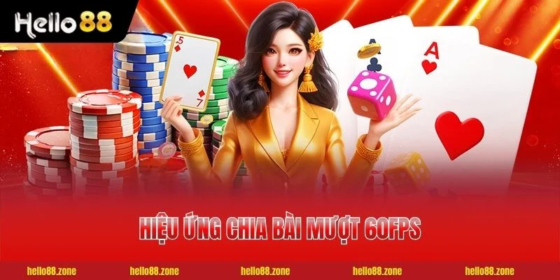Hiệu ứng chia bài mượt 60fps