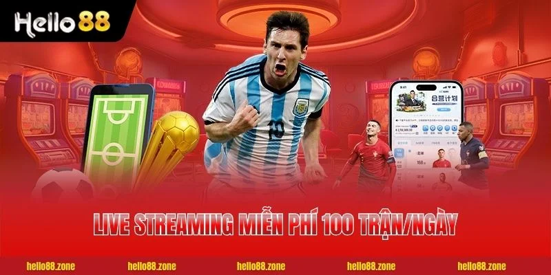 Live streaming miễn phí 100 trận/ngày