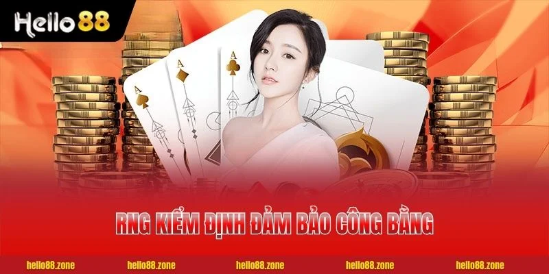 RNG kiểm định đảm bảo công bằng Game Bài HELLO88