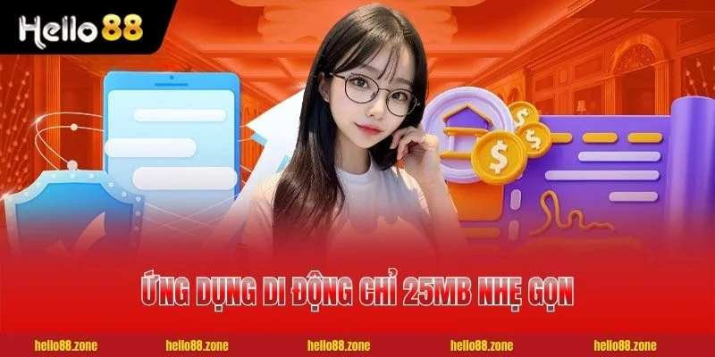 Ứng dụng di động chỉ 25MB nhẹ gọn